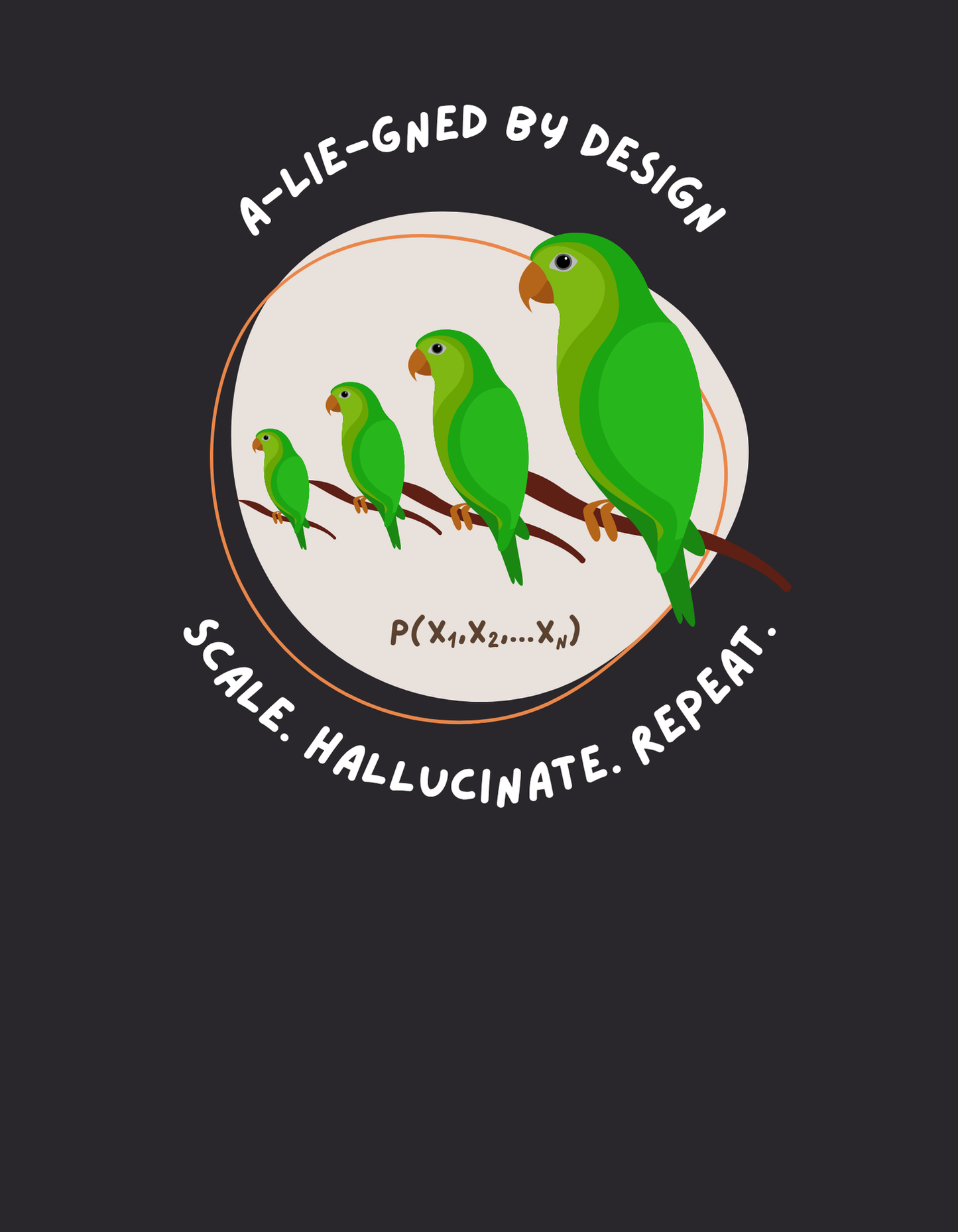 Scale. Hallucinate. Repeat. –T-Shirt