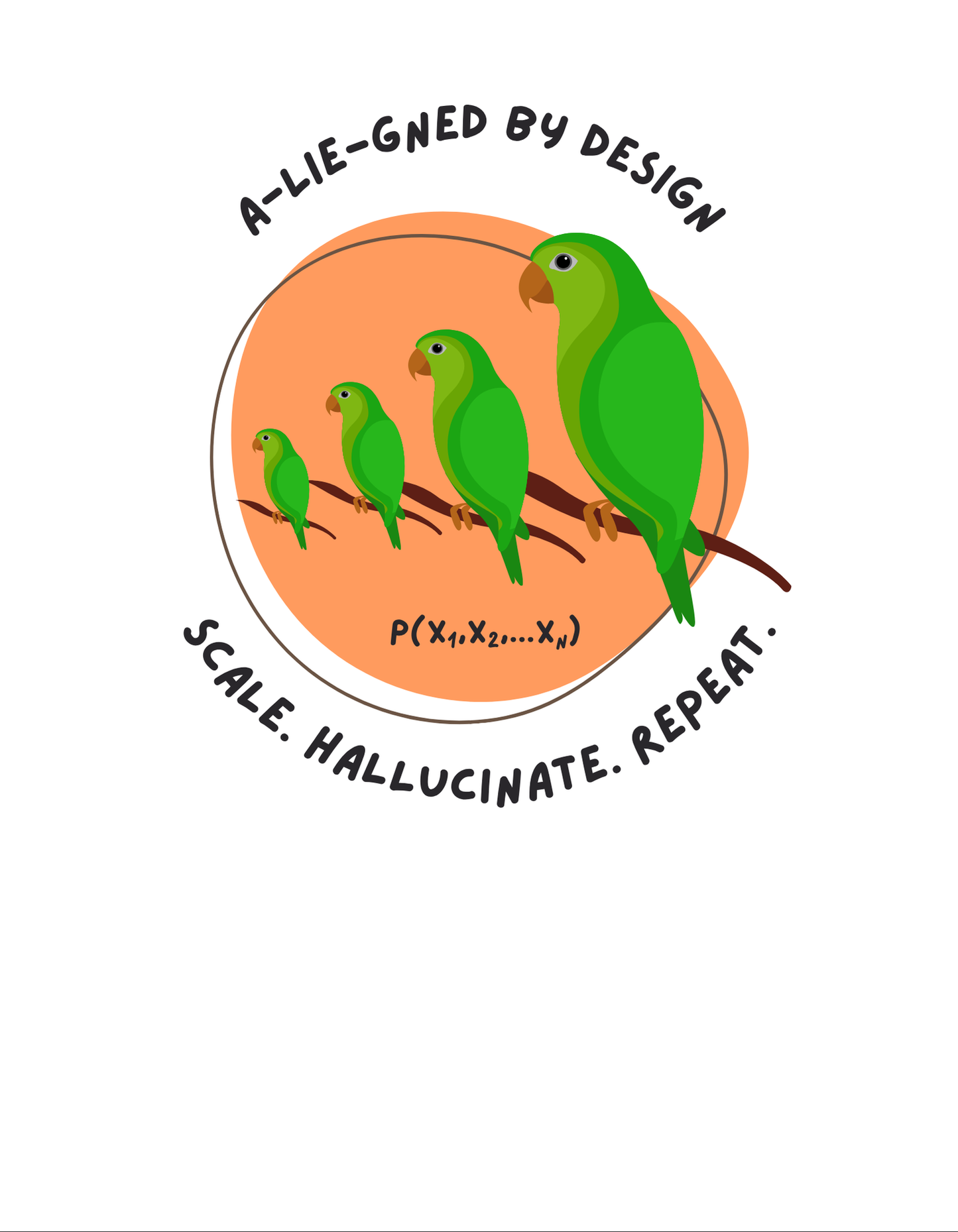 Scale. Hallucinate. Repeat. – T-Shirt