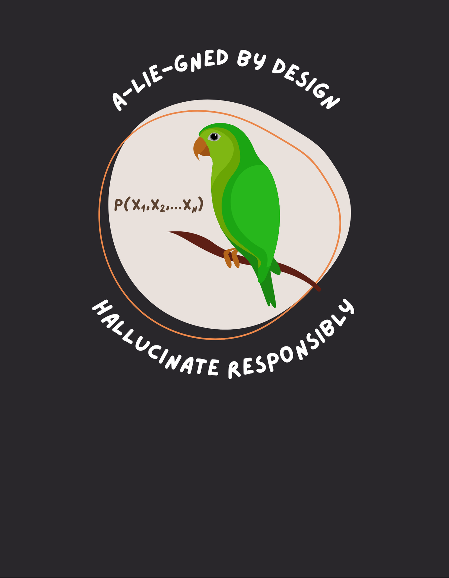 Hallucinate Responsibly – T-Shirt